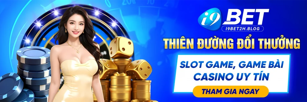 i9bet - thiên đường game bài, thể thao đổi thưởng trực tuyến