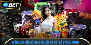Hướng Dẫn Liên Hệ I9bet Khi Gặp Sự Cố - Xử Lý Siêu Nhanh