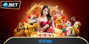 Nổ Hũ i9bet - Thiên Đường Quay Hũ Đổi Thưởng Hấp Dẫn