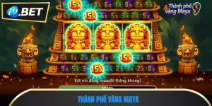 Thành Phố Vàng Maya - Trải Nghiệm Nổ Hũ Đậm Chất Hoàng Kim