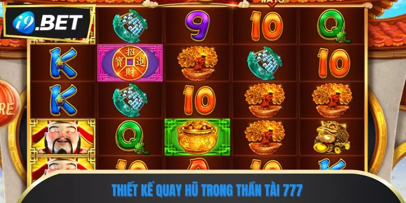 Thần Tài 777 – Siêu Phẩm Quay Hũ Đậm Chất Tài Lộc Á Đông 1 Thiết kế quay hũ trong Thần Tài 777